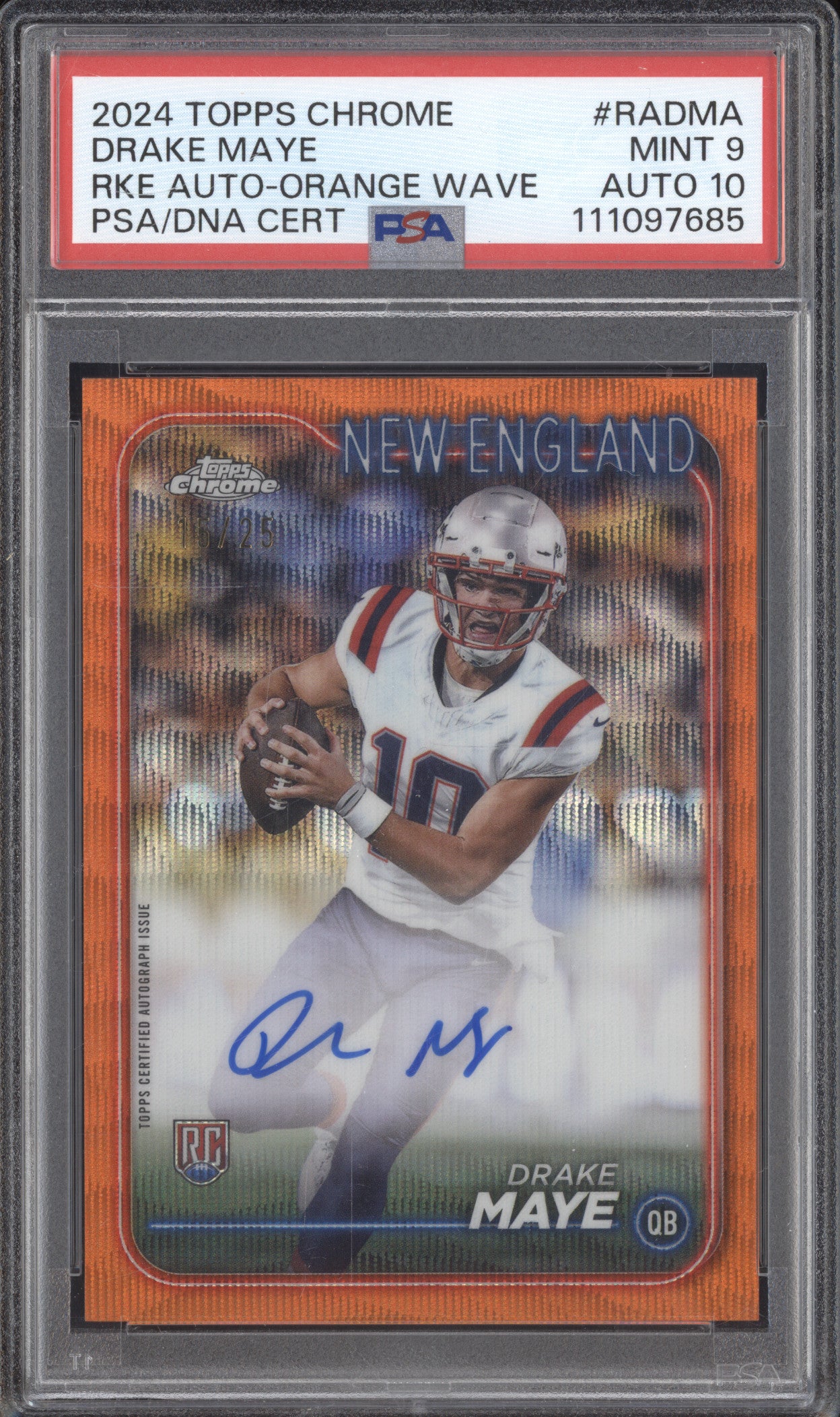 Drake Maye 2024 Topps Chrome RA-DMA Rookie Auto Orange Wave RC 15/25 PSA 9/10