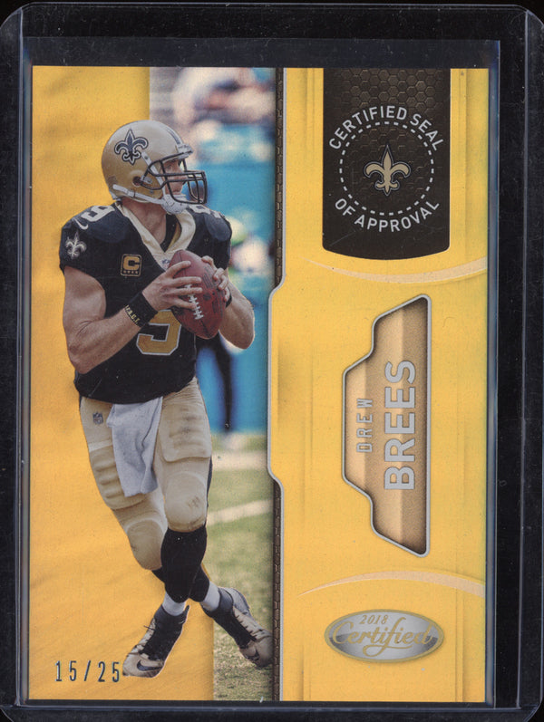 Drew Brees 2018 Panini Certified 23 Certified Seal of Approval Gold 15/25