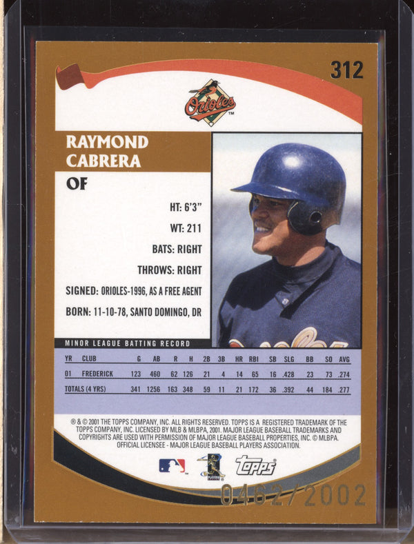 Raymond Cabrera 2002 Topps  312 Gold 462/2002